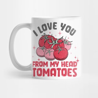 I love you from my head tomatoes Mug